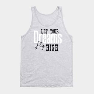 Let your dreams fly high Tank Top